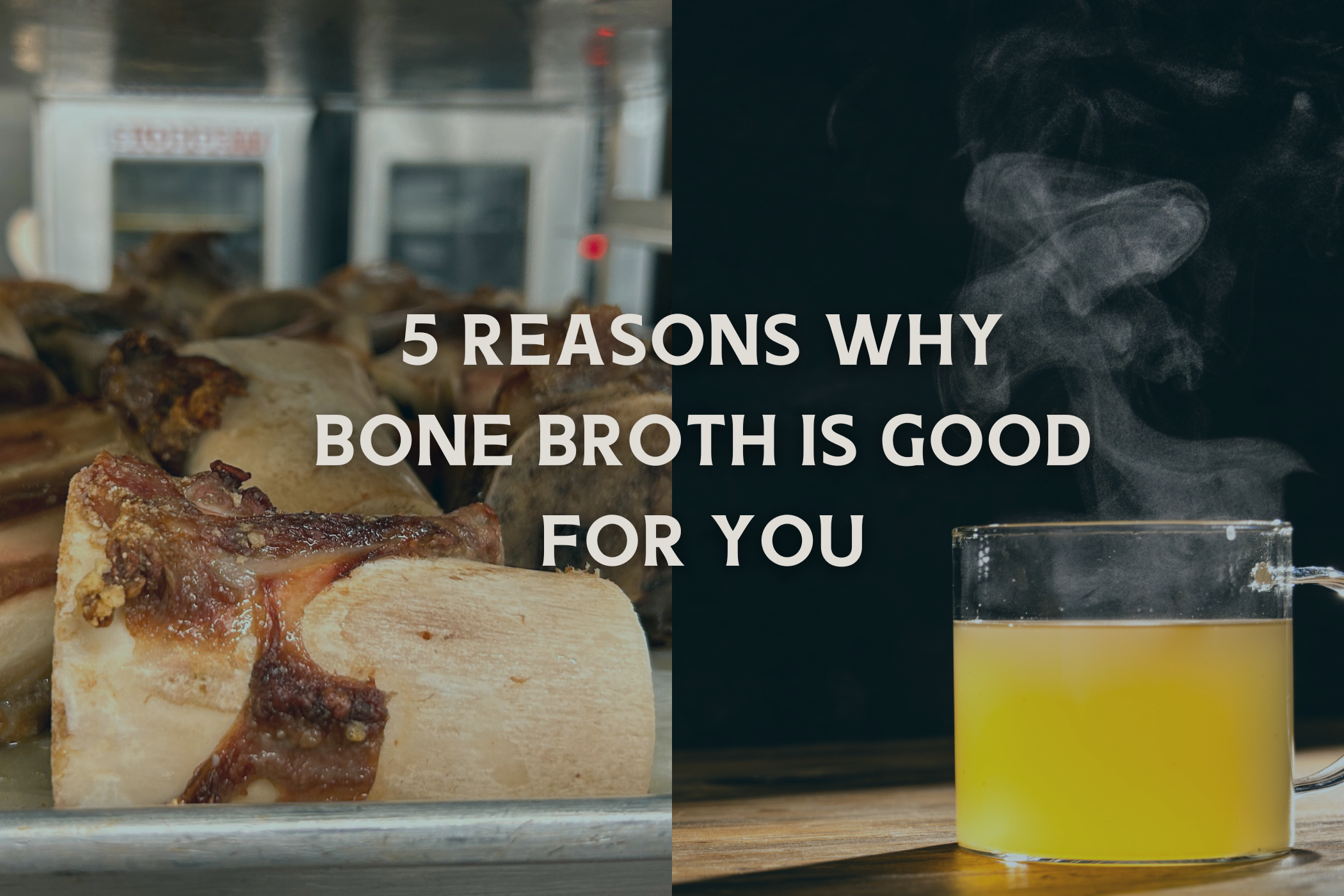 A title: "5 Reasons Why Bone Broth is Good For You"